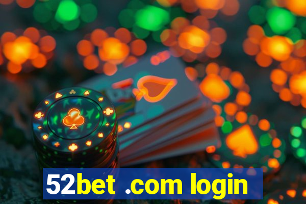 52bet .com login